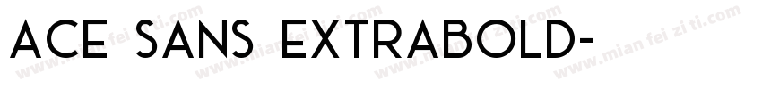 Ace Sans Extrabold字体转换
